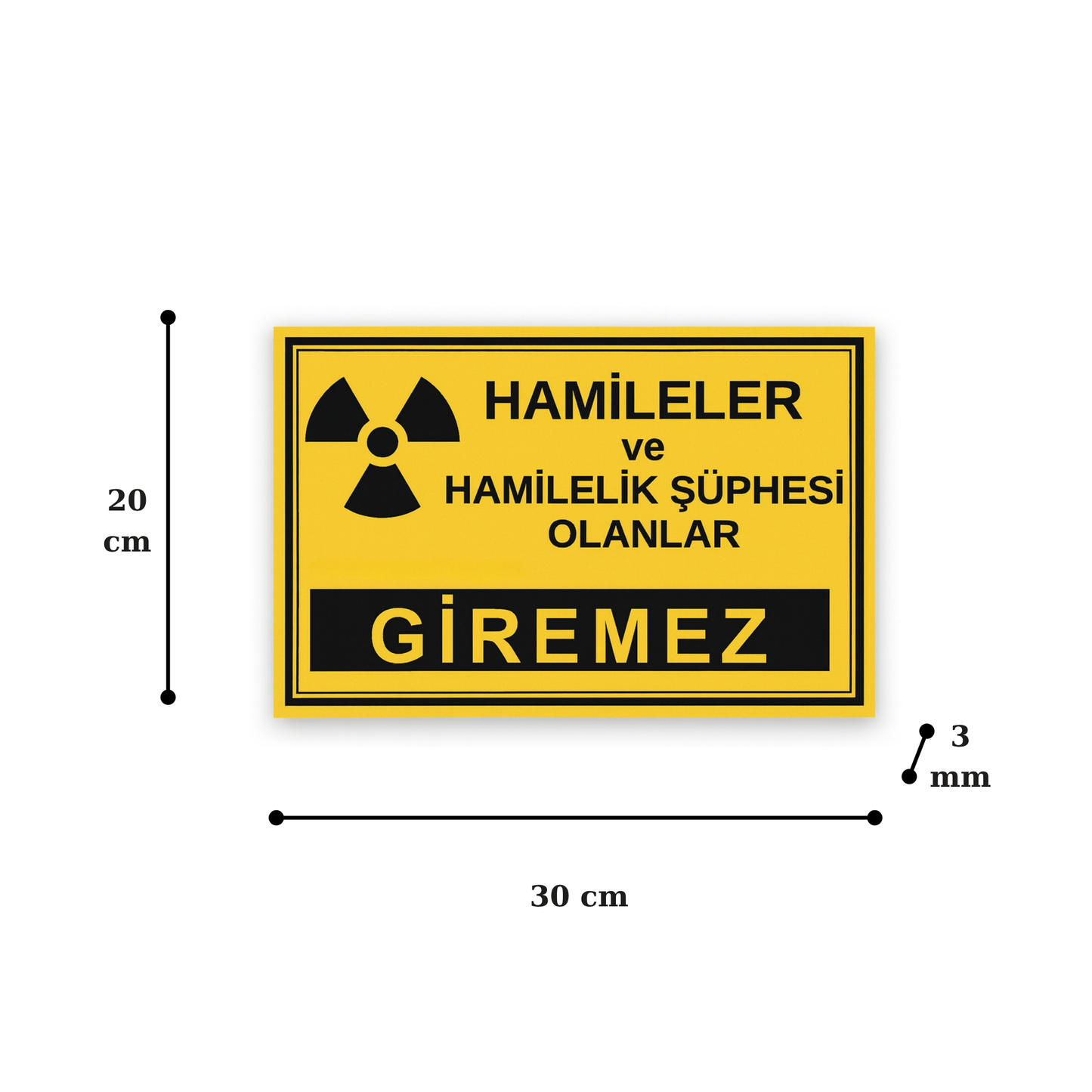 Hamileler giremez uyarı tabelası 30x20 cm ölçü şeması, 3 mm forex malzeme
