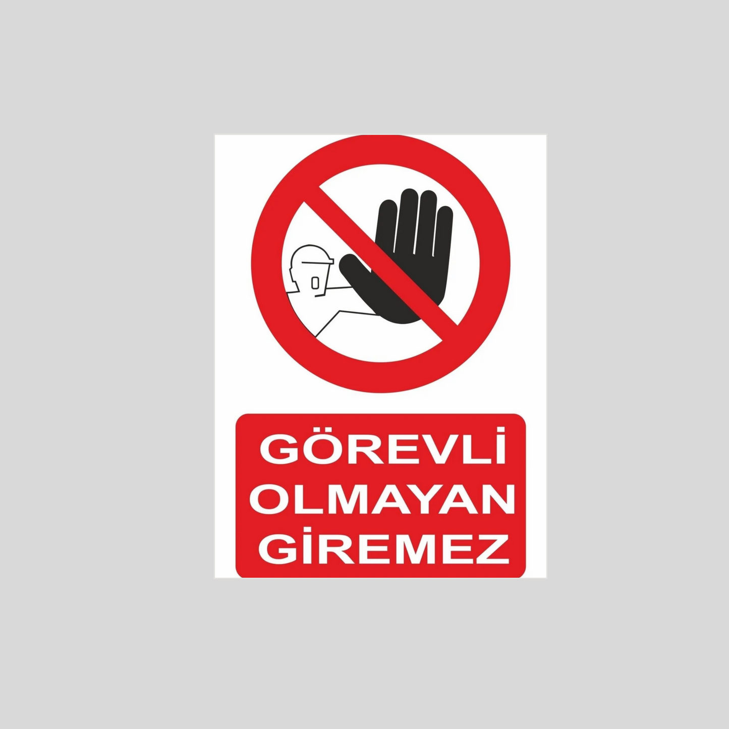 Görevli Olmayan Giremez Levhası, 25x35 cm Dayanıklı Tabela