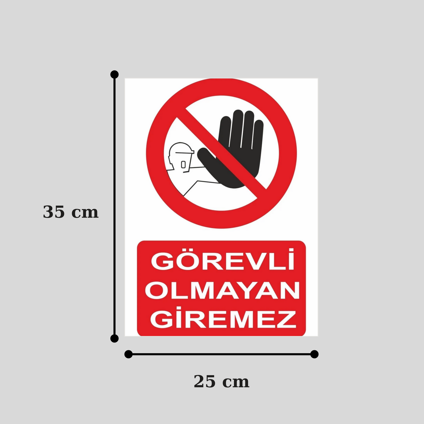 Görevli Olmayan Giremez Levhası, 25x35 cm Dayanıklı Tabela