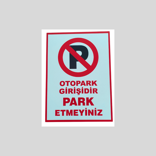 Otopark Girişidir Park Etmeyiniz Levhası, 25x35 cm Dayanıklı Tabela