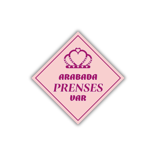 Arabada Prenses Var yazılı pembe renkli, araba arka camına uygulanabilen kız bebek uyarı stickerı