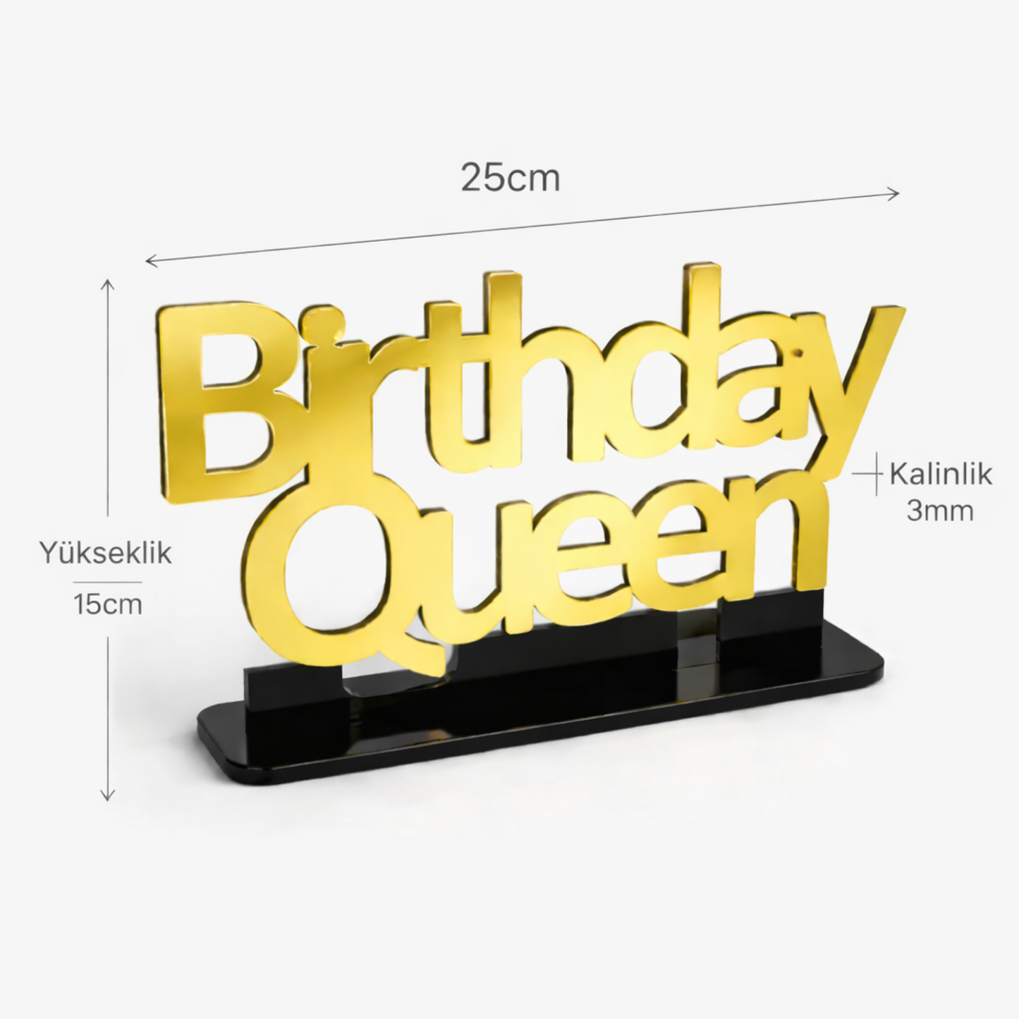 Birthday Queen gold akrilik masa yazısı ölçü gösterimi 25x15cm 3mm kalınlık