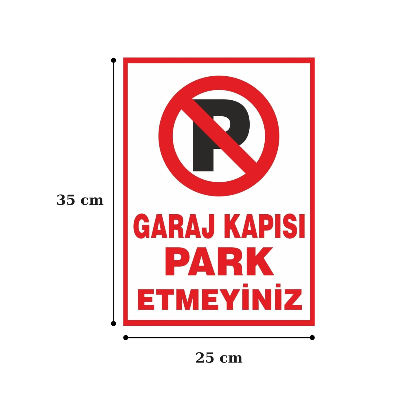 Garaj Kapısı Park Etmeyiniz uyarı levhasının 25x35 cm ölçülerini gösteren teknik görsel