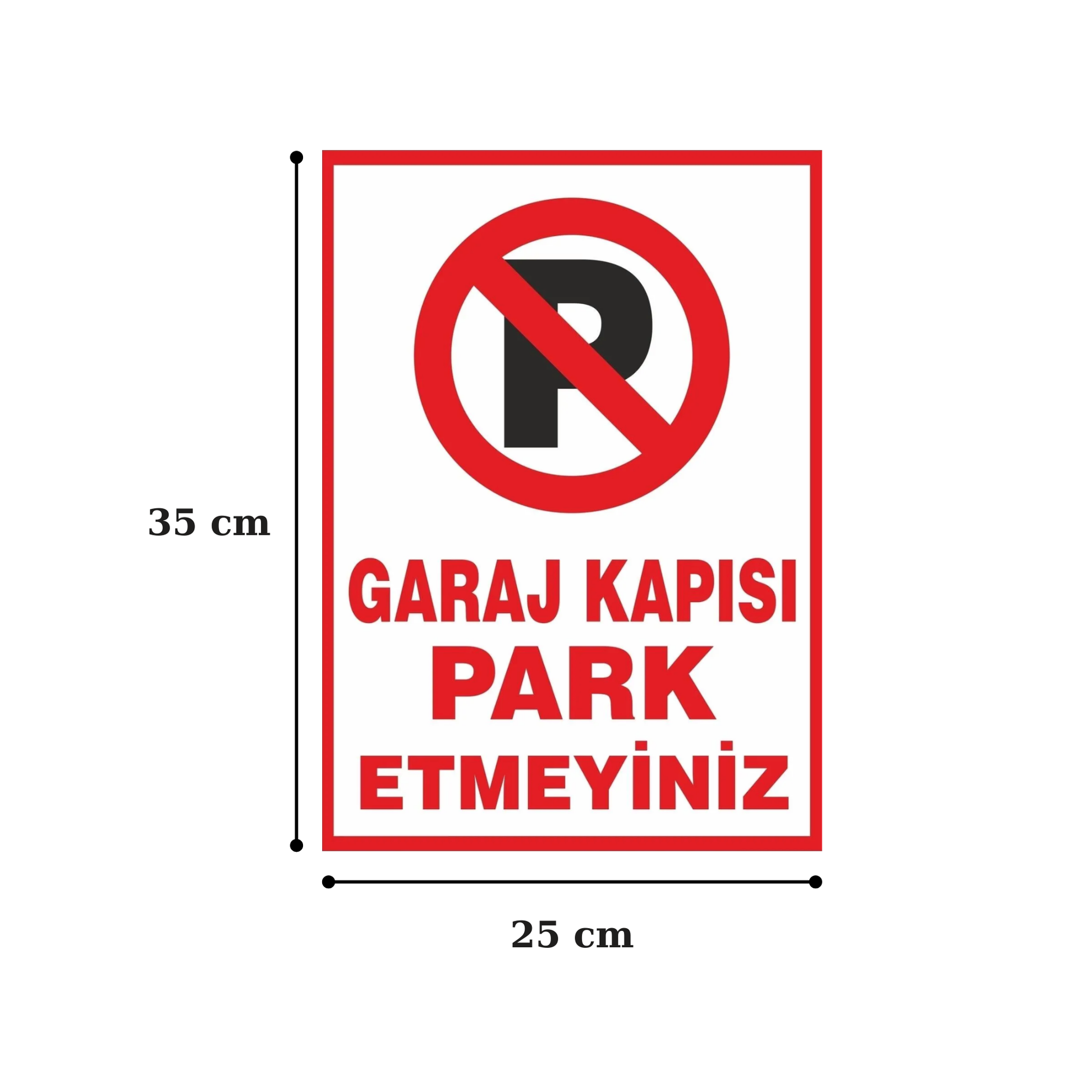 Garaj Kapısı Park Etmeyiniz uyarı levhasının 25x35 cm ölçülerini gösteren teknik görsel
