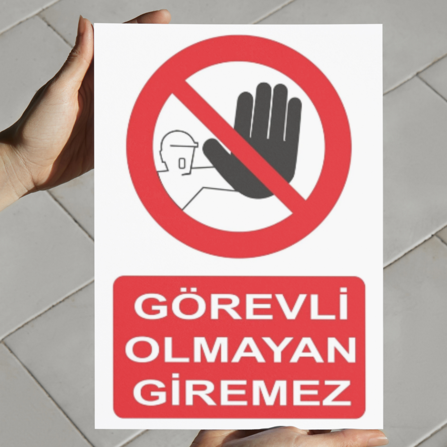 Elde tutulan Görevli Olmayan Giremez uyarı levhası, 25x35 cm forex tabela ölçü örneği