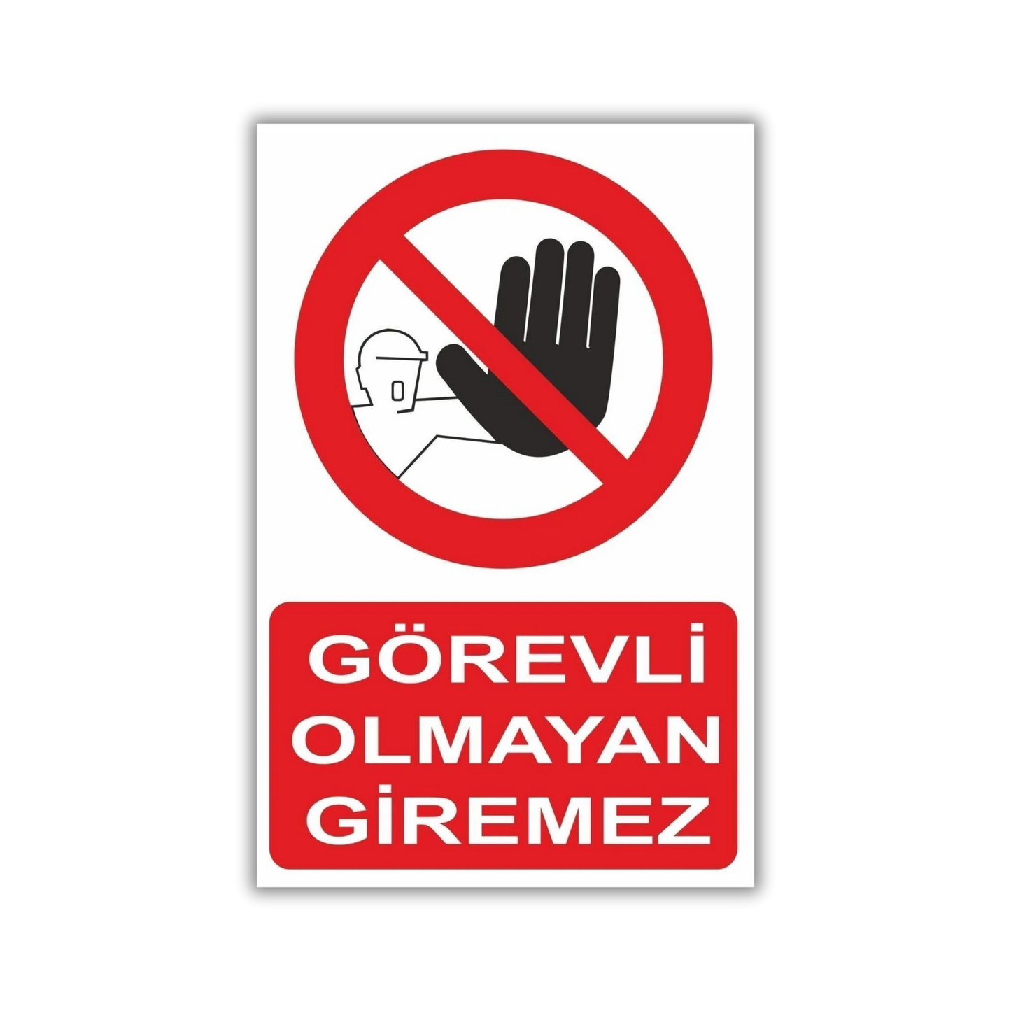 Görevli Olmayan Giremez yazılı uyarı levhası, 25x35 cm forex folyo baskı tabela