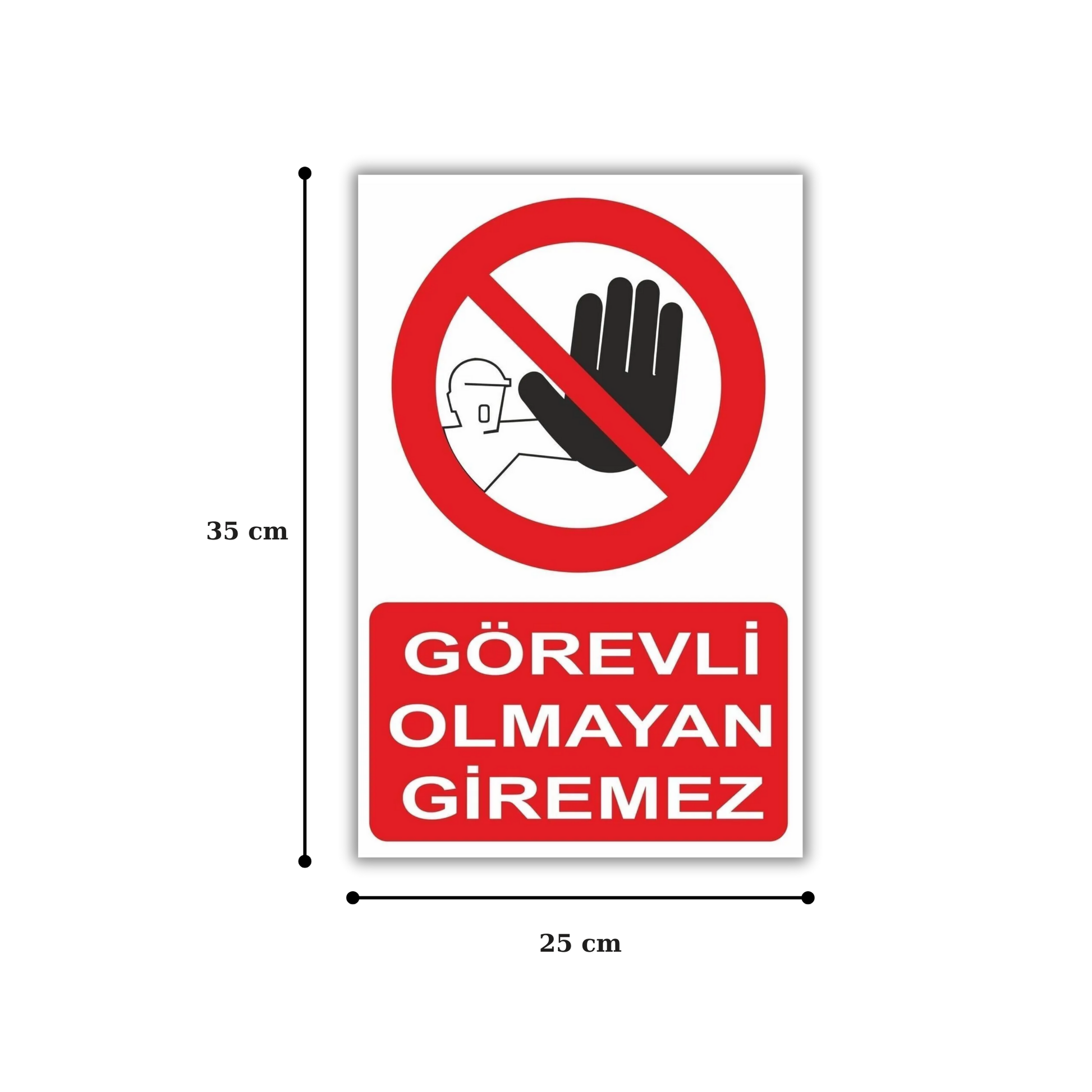Görevli Olmayan Giremez uyarı levhası ölçüleri, 25 cm x 35 cm forex tabela boyut bilgisi