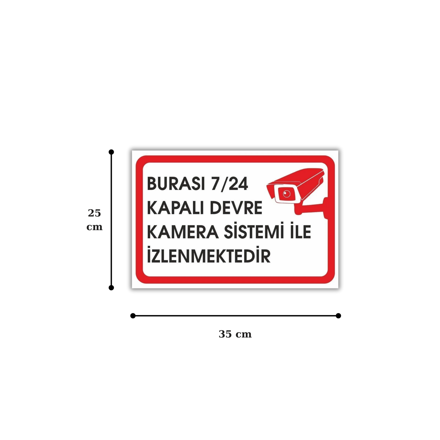 Burası 7/24 kapalı devre kamera sistemi ile izlenmektedir uyarı levhası ölçüleri, 25x35 cm güvenlik tabelası