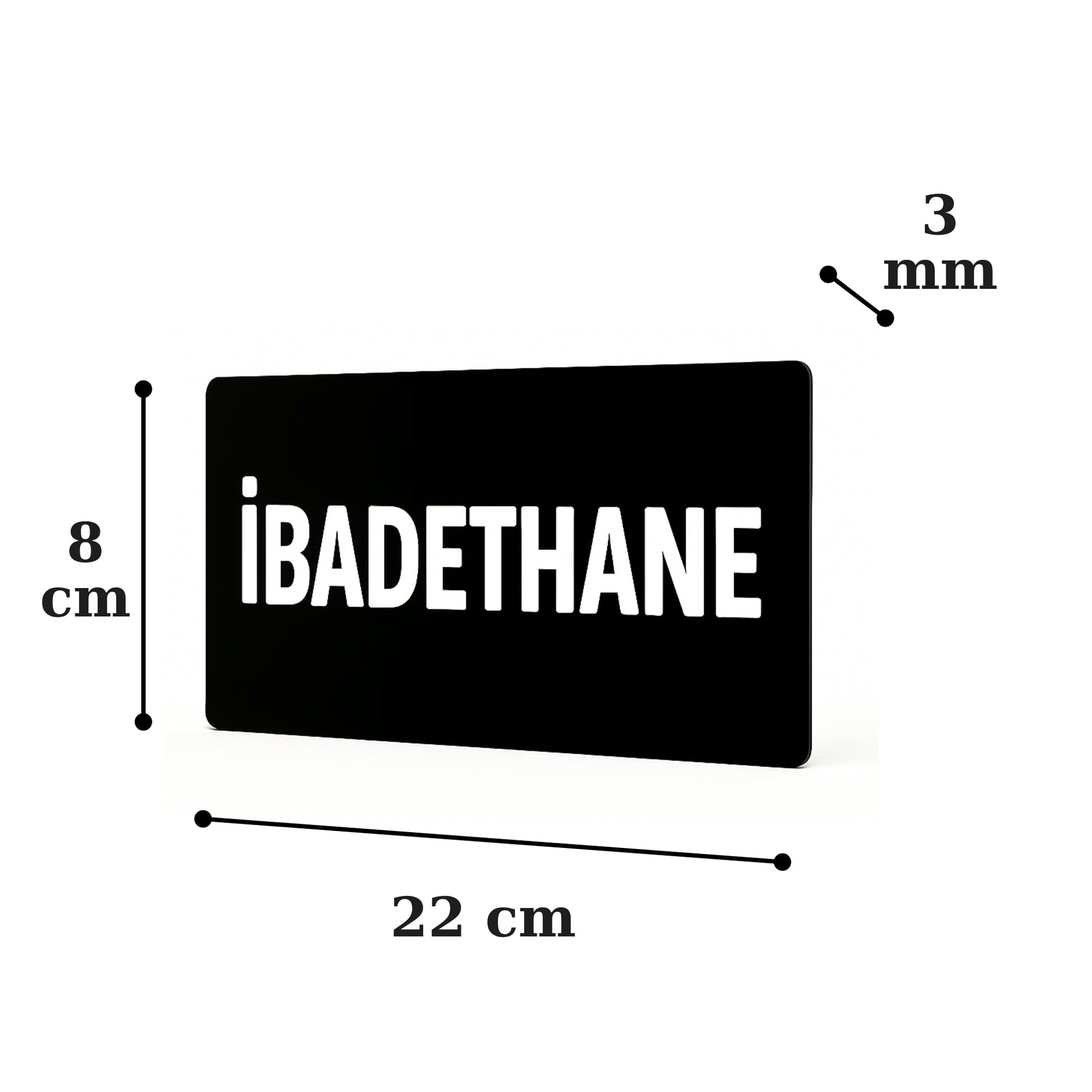 İbadethane siyah pleksi tabela ölçüleri: 22x8 cm, 3 mm kalınlık