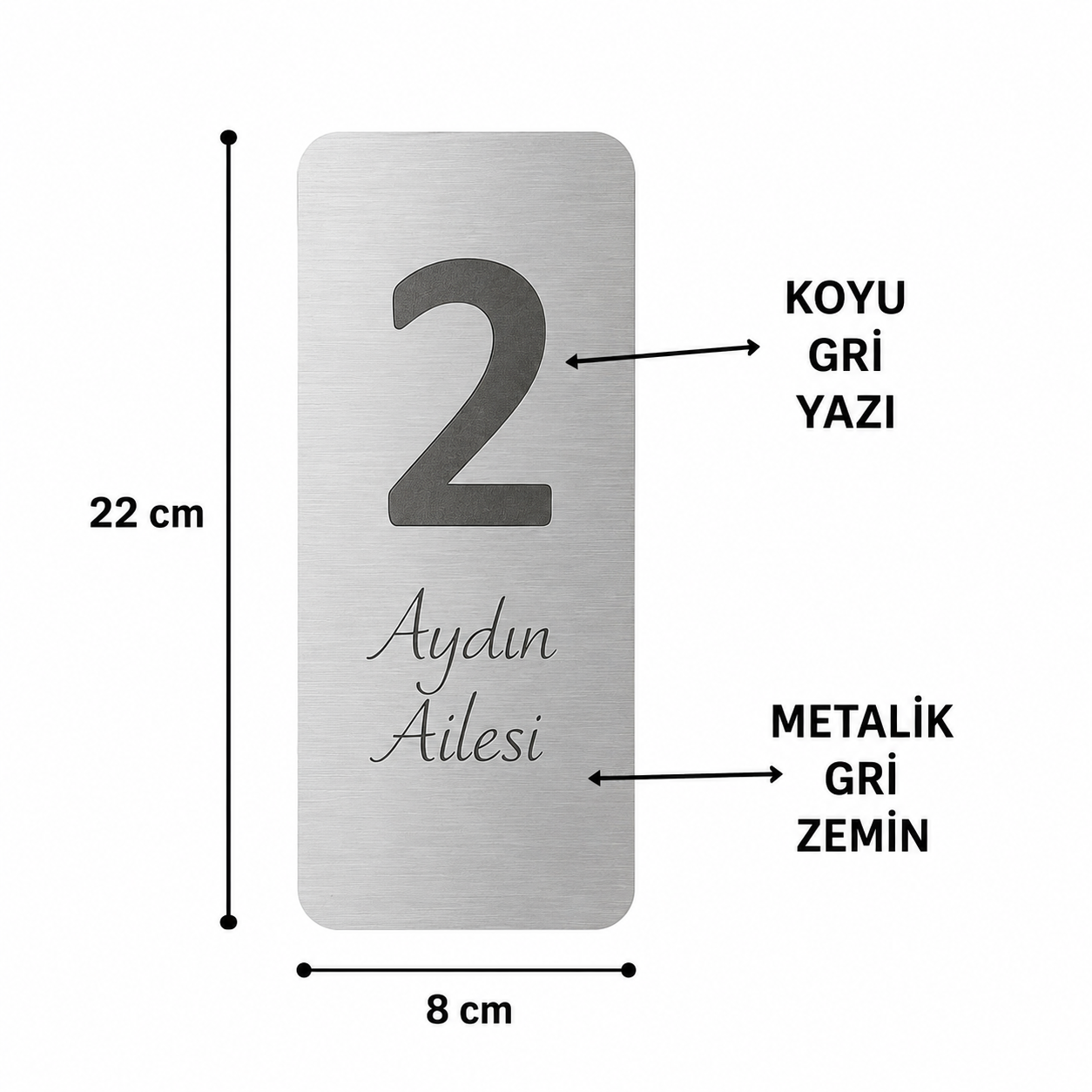Metalik gri pleksi kapı tabelası ölçü ve malzeme bilgisi: 8x22 cm, metalik gri zemin, koyu gri lazer kazıma yazı
