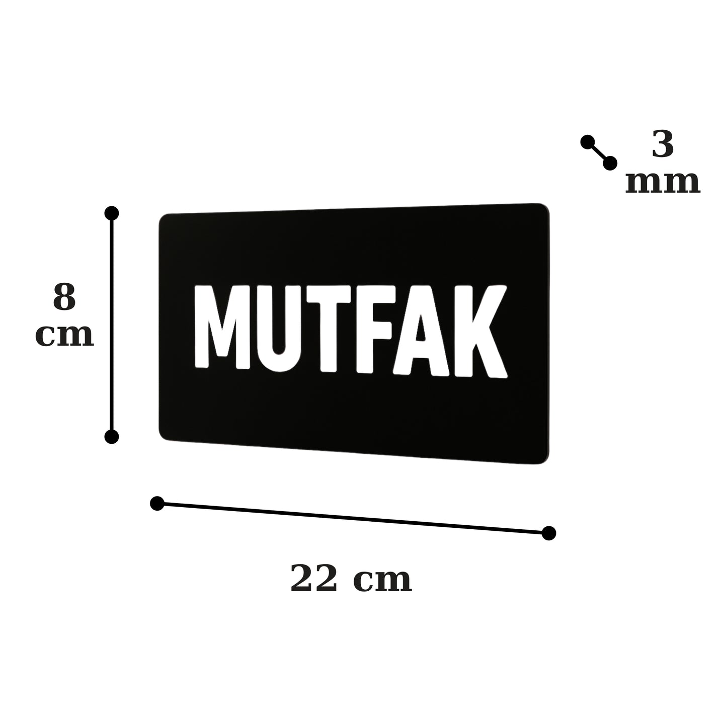 Mutfak yazılı siyah pleksi tabela ölçüleri: 22x8 cm, 3 mm kalınlık