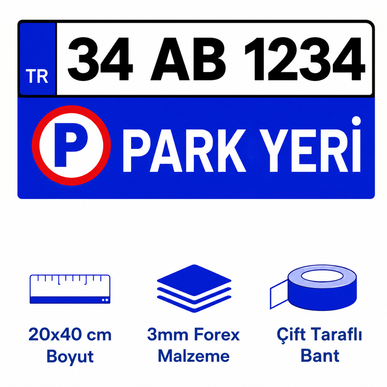 Kişiye özel park yeri tabelası ölçü ve malzeme bilgisi: 20x40 cm, 3mm forex, çift taraflı bant