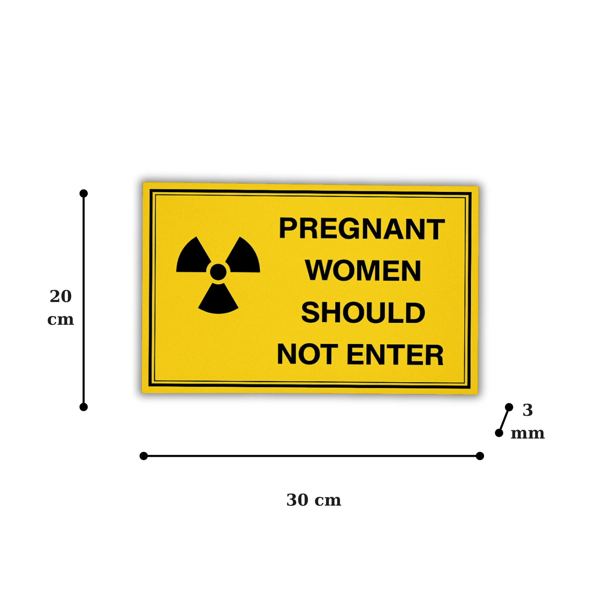 Pregnant Women Should Not Enter tabelası ölçü diyagramı: 30 cm genişlik, 20 cm yükseklik, 3 mm kalınlık