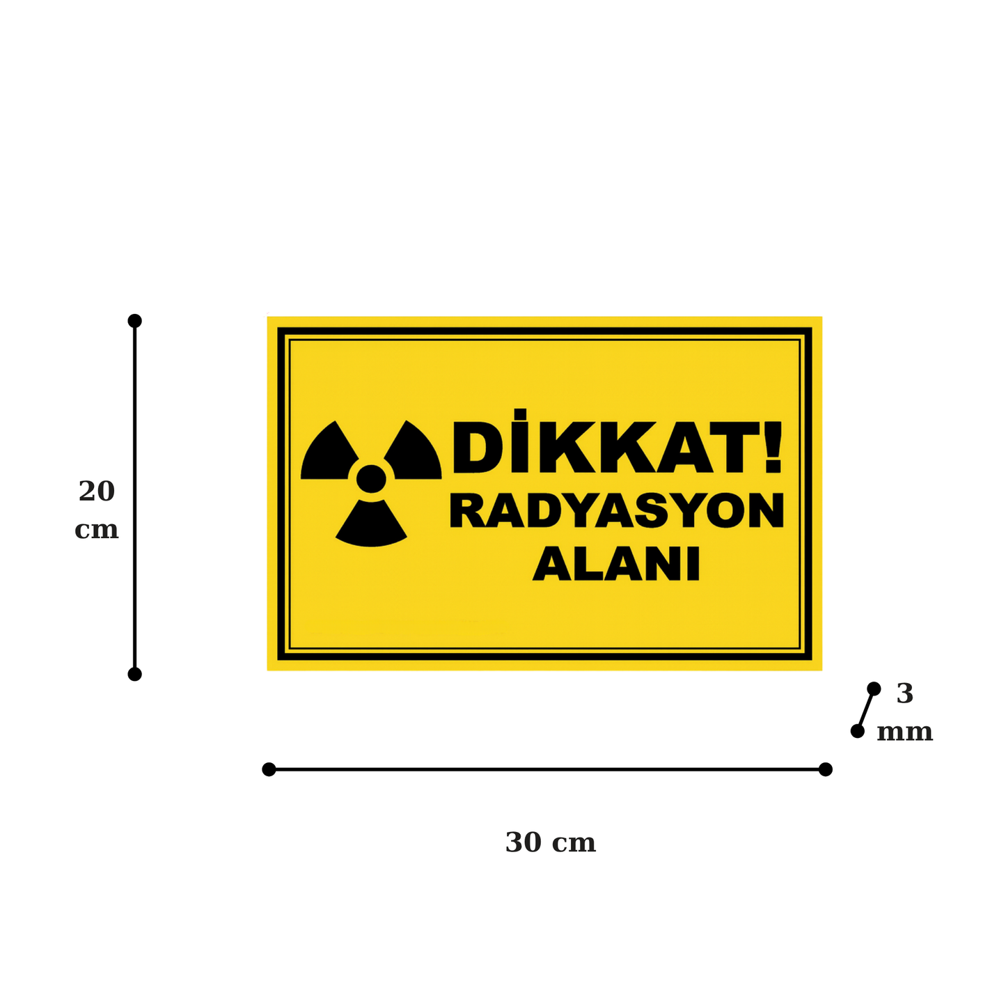 Dikkat Radyasyon Alanı tabelası boyut bilgisi: 30 cm x 20 cm, 3 mm kalınlık