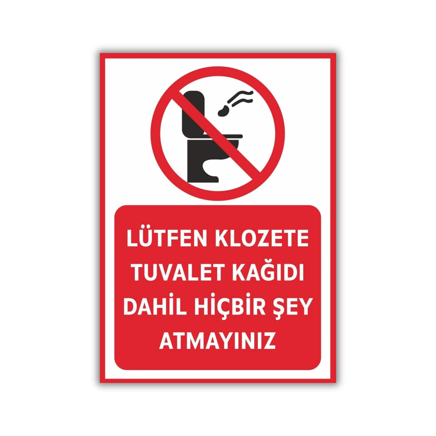 Happynesso tuvalet uyarı levhası klozete hiçbir şey atmayınız 25x35 cm kırmızı beyaz forex folyo baskı