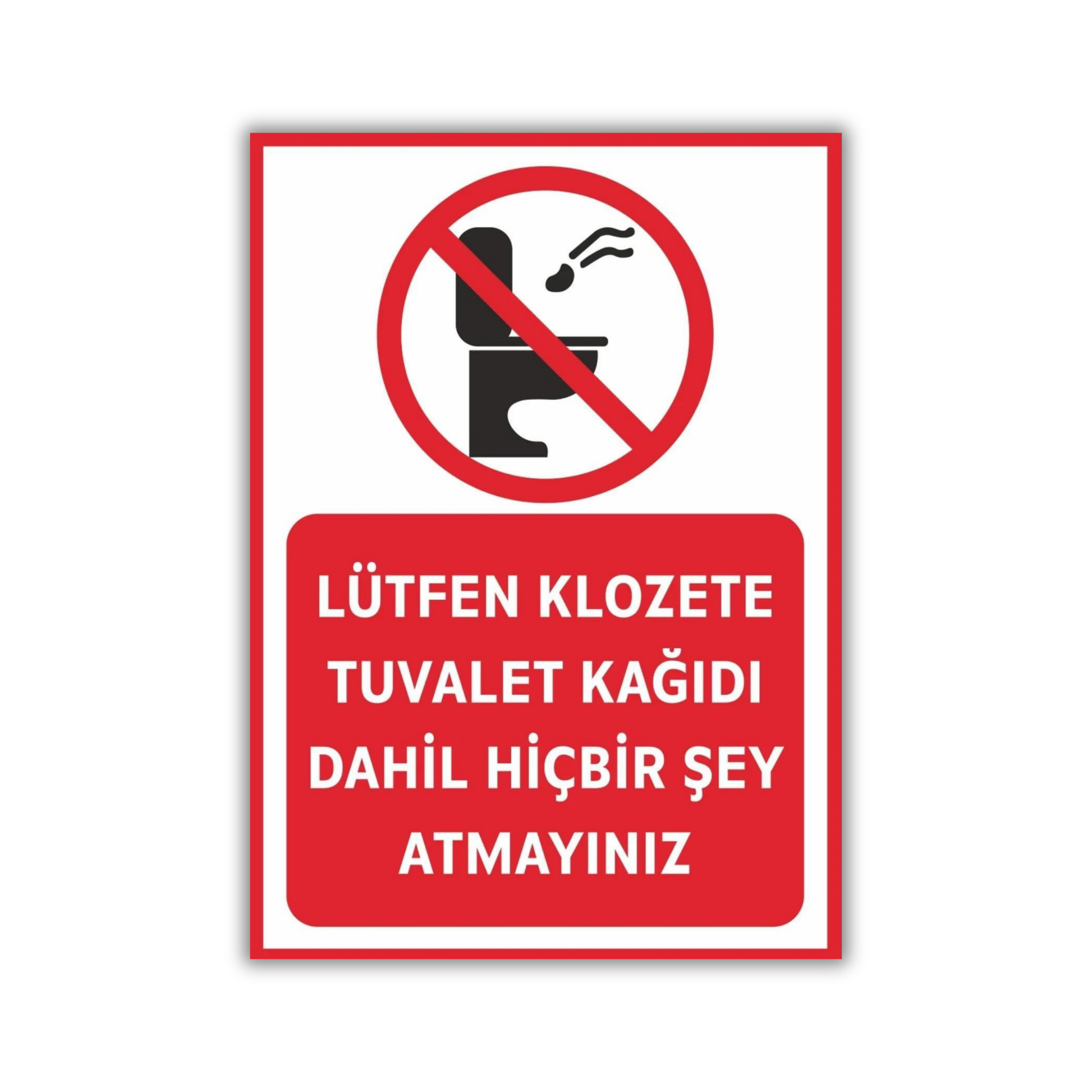 Happynesso tuvalet uyarı levhası klozete hiçbir şey atmayınız 25x35 cm kırmızı beyaz forex folyo baskı